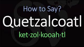 How to Pronounce Quetzalcoatl  Nearing the Nahuatl Pronunciation [upl. by Niamrahc]