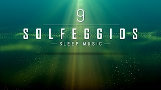 All 9 Solfeggio Frequencies  POWERFUL HEALING MIRACLE TONES  Sleep Meditation Music  9 Hours [upl. by Idnahk]