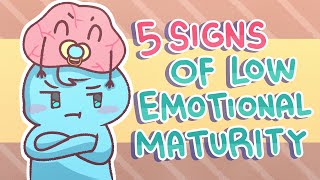 5 Signs Youre Emotionally Immature [upl. by Schechter500]