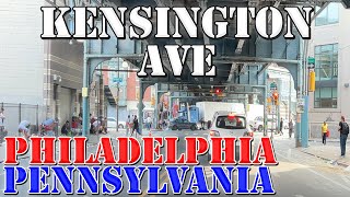 Kensington Avenue FULL Route  Philadelphia  Pennsylvania  4K Street Drive [upl. by Gilbertson]