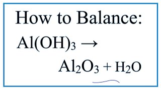 How to Balance AlOH3  Al2O3  H2O at high temperatures [upl. by Matuag]