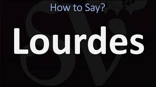 How to Pronounce Lourdes CORRECTLY [upl. by Stoneham]