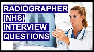 RADIOGRAPHER NHS INTERVIEW QUESTIONS amp ANSWERS Radiology Interview Questions [upl. by Crandall]