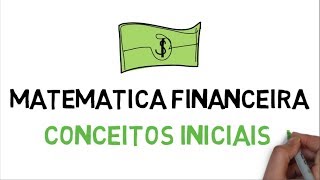 MATEMÁTICA FINANCEIRA  CONCEITOS INICIAIS [upl. by Vasta]