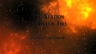 The Station Nightclub Fire  A Short Documentary  Fascinating Horror [upl. by Ellehcrad]