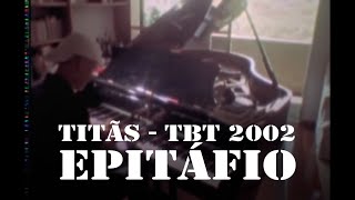 tbtTitãs 2002  Epitáfio TBT [upl. by Elyrpa]