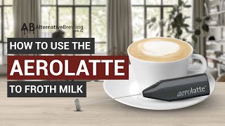 How To Use the AeroLatte To Froth Milk [upl. by Hsihsa]