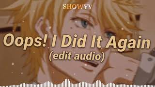 Oops I Did It Again Edit Audio [upl. by Adekam]