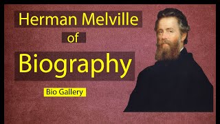 Herman Melville of Biography  Bio Gallery [upl. by Birck526]