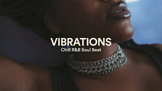 Chill RnB Type Beat RampB Chill Beats quotvibrationsquot [upl. by Belia]