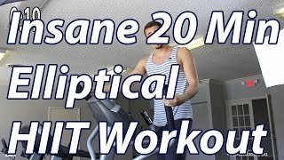 HIIT Workout  Insane 20 Minute Elliptical Workout [upl. by Natalina164]