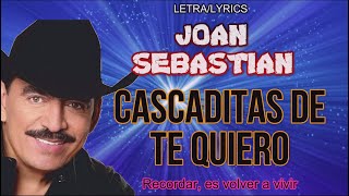 JOAN SEBASTIANCASCADITAS DE TE QUIEROS LETRALYRICS [upl. by Llecrep]