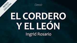 C0199 EL CORDERO Y EL LEÓN  Ingrid RosarioLakewood Music Letra [upl. by Stephen]