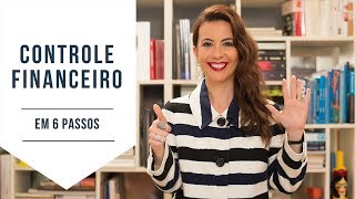 Controle FINANCEIRO em 6 PASSOS [upl. by Shauna]