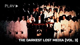 The Darkest Lost Media Vol 3 [upl. by Tamar]