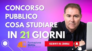 CONCORSI PUBBLICI  Cosa studiare in 21 giorni [upl. by Kasevich]