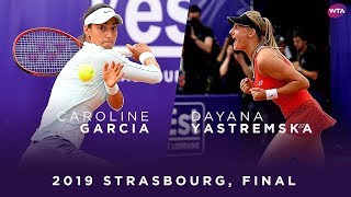 Caroline Garcia vs Dayana Yastremska  2019 Strasbourg Final  WTA Highlights [upl. by Leirbma]