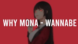 【SLOWED】Why mona  Wannabe [upl. by Arathorn]