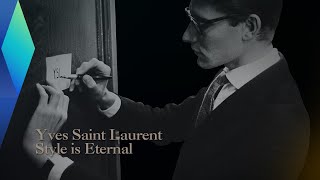 Yves Saint Laurent Style is Eternal  Full Documentary [upl. by Conte793]