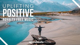 Uplifting Positive Background Music Royalty Free [upl. by Blasius]