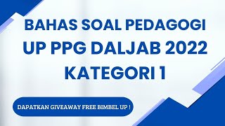 Bahas Soal Pedagogi UP PPG Daljab 2022 Kategori 1 [upl. by Alenas955]