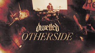 Dwelled  Otherside Official Video [upl. by Nebe]