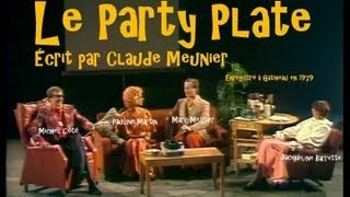 Le Party Plate  1979  Texte de Claude Meunier [upl. by Auqcinahs]