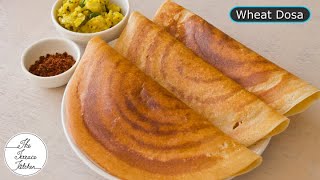 Instant Wheat Dosa Recipe  Crispy amp Healthy Wheat Dosa Recipe  The Terrace Kitchen [upl. by Nuawd874]