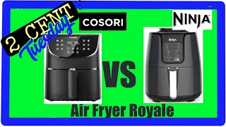 2 CENT Tuesdays  Cosori Vs Ninja Air Fryer [upl. by Yrreb]