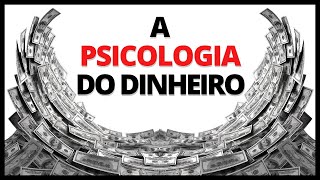 17 Lições sobre dinheiro  A psicologia do dinheiro Morgan Housel [upl. by Analli]