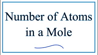 Number of Atoms in a Mole [upl. by Stent]