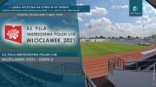 53 Mistrzostwa Polski U18 w Lekkiej Atletyce  Włocławek  LIVE  Dzień 2 29072021 [upl. by Samalla44]