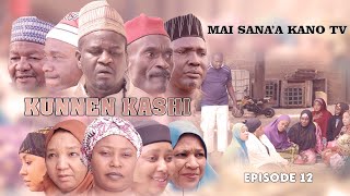 KUNNEN KASHI EPISODE 12 Latest Hausa Series 2022 [upl. by Memory]