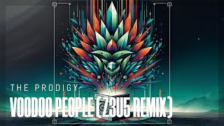 The Prodigy  Voodoo People Z3U5 Remix [upl. by Atonsah238]