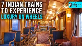 7 Indian Trains To Experience Luxury On Wheels  Curly Tales [upl. by Gavrilla496]