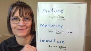 How to Pronounce Mature Immature Maturity Immaturity [upl. by Lynnelle218]