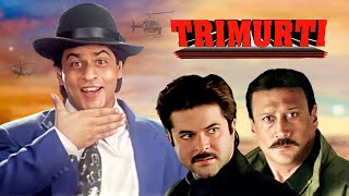 Trimurti Full Movie 4K  Shah Rukh Khan Anil Kapoor Jackie Shroff  त्रिमूर्ति 1995 [upl. by Murtagh395]