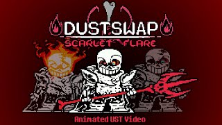 DUSTSWAP Scarlet Flare  FULL UST Animated Video [upl. by Leumek]