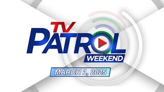 TV Patrol Weekend Livestream  March 1 2025 Full Episode Replay [upl. by Riancho]