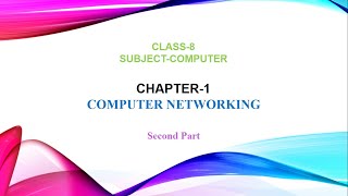 Chapter 1 Computer Networking  Part 2  Class 8 [upl. by Monda]