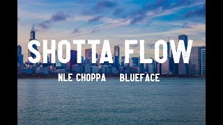 NLE Choppa  Shotta Flow Lyrics ft Blueface [upl. by Eintruok229]