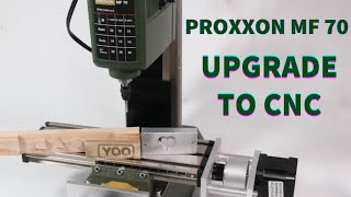 PROXXON MF 70  UPGRADE TO CNC [upl. by Eerrehc904]