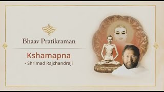 Kshamapna  Shrimad Rajchandraji  Bhaav Pratikraman [upl. by Anirbas]