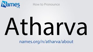 How to Pronounce Atharva [upl. by Rennie180]