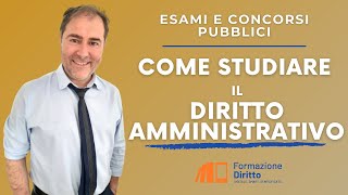 COME STUDIARE IL DIRITTO AMMINISTRATIVO SE STAI PREPARANDO CONCORSI ED ESAMI [upl. by Inavoj110]