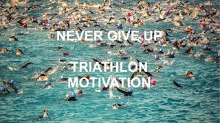 Never Give Up  Triathlon Ironman Motivation 2021 [upl. by Salmon]