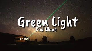 Rod Wave  Green Light Lyrics [upl. by Trometer]