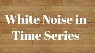 White Noise Process  Time Series  Forecasting [upl. by Hedveh621]