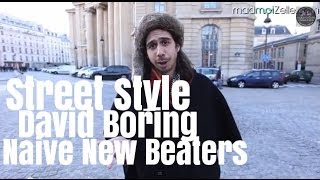 David Boring Naive New Beaters le Street Style [upl. by Theda]