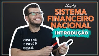 Introdução ao Sistema Financeiro Nacional  Playlist [upl. by Cai]